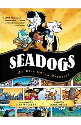 Seadogs: An Epic Ocean Operetta by Lisa Wheeler