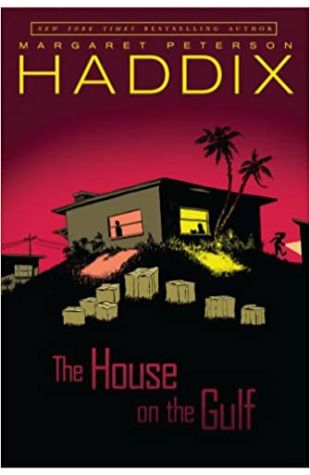 The House on the Gulf Margaret Peterson Haddix