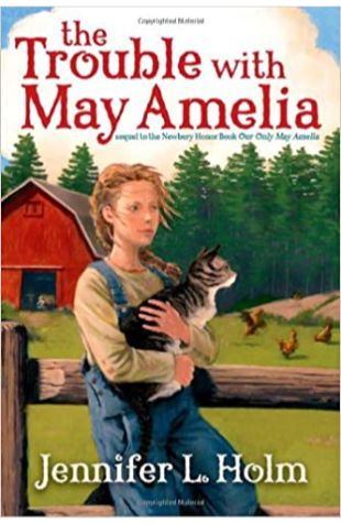 The Trouble with May Amelia Jennifer L. Holm