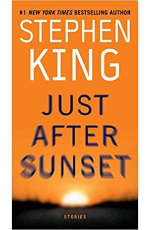 Just After Sunset: Stories Stephen King
