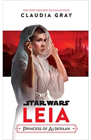 Leia, Princess of Alderaan Claudia Gray