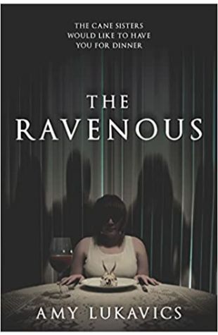 The Ravenous Amy Lukavics