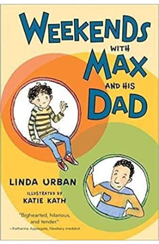 Weekends with Max and His Dad Linda Urban