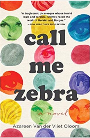Call Me Zebra by Azareen Van Der Vliet Oloomi