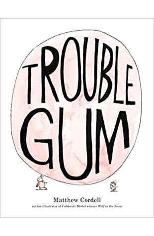 Trouble Gum Matthew Cordell