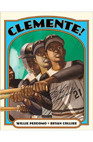 Clemente! by Willie Perdomo