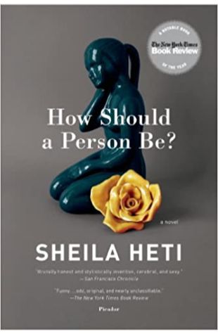 How Should a Person Be? Sheila Heti