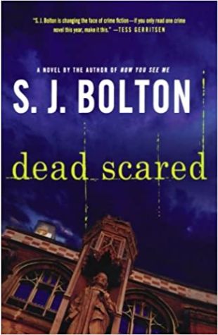 Dead Scared S.J. Bolton