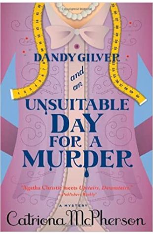 Dandy Gilver and an Unsuitable Day for a Murder by Catriona McPherson