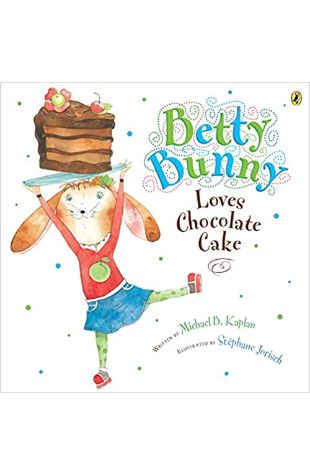 Betty Bunny Loves Chocolate Cake Michael B. Kaplan