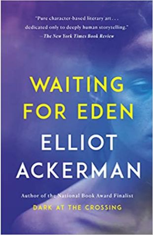 Waiting for Eden Elliot Ackerman