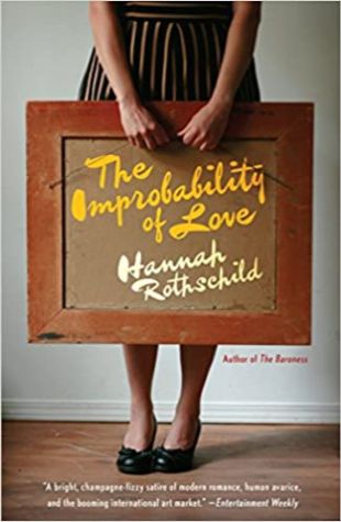 The Improbability of Love Hannah Rothschild