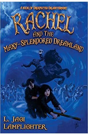 Rachel and the Many-Spendored Dreamland L. Jagi Lamplighter