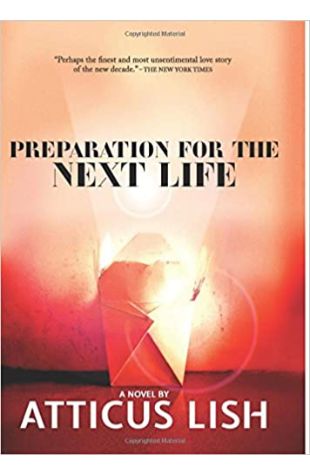 Preparation for the Next Life by Atticus Lish