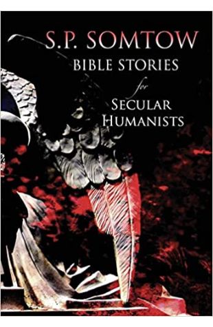 Bible Stories for Secular Humanists S.P. Somtow