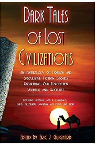 Dark Tales of Lost Civilizations Eric J. Guignard