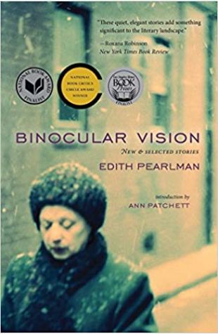 Binocular Vision: New & Selected Stories Edith Pearlman