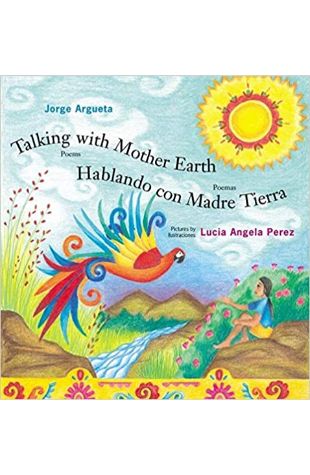 Talking with Mother Earth Jorge Argueta