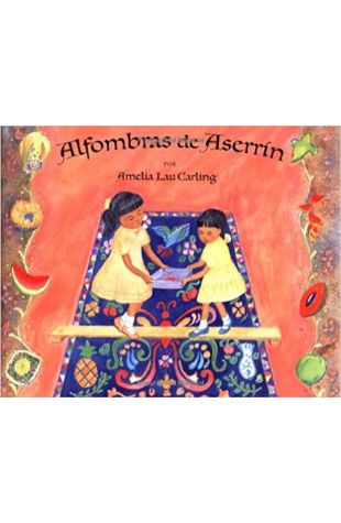 Alfombras de Aserrin: Sawdust Carpets, Spanish-Language Edition Amelia Lau Carling
