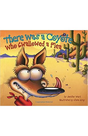 There Was a Coyote Who Swallowed a Flea by Jennifer Ward