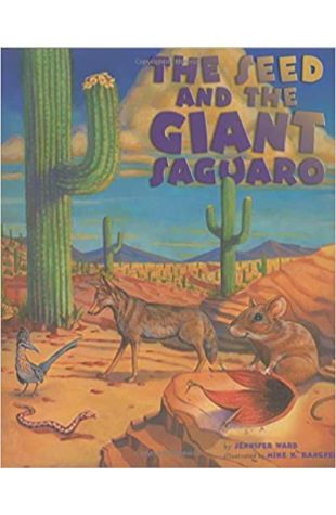 The Seed & the Giant Saguaro Jennifer Ward