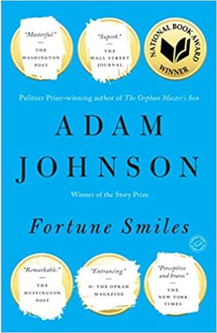 Fortune Smiles: Stories Adam Johnson