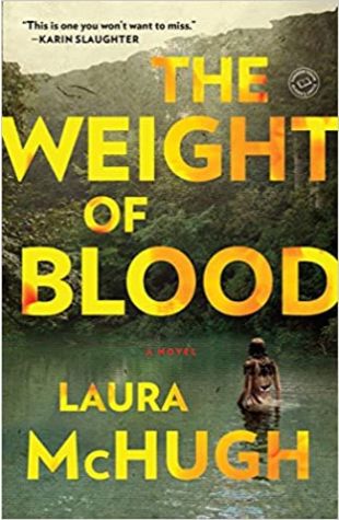 The Weight of Blood Laura McHugh