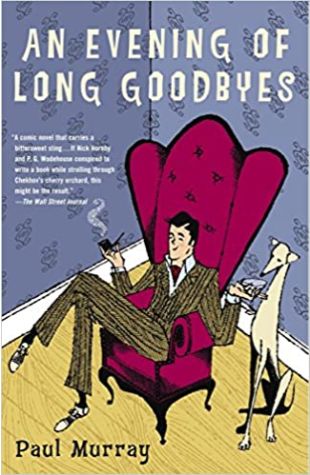 An Evening of Long Goodbyes Paul Murray