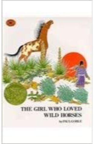 The Girl Who Loved Wild Horses by Paul Goble