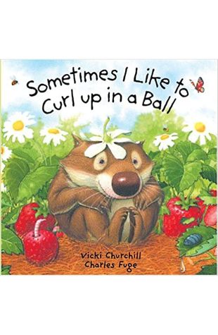 Sometimes I Like to Curl Up in a Ball Vicki Churchill