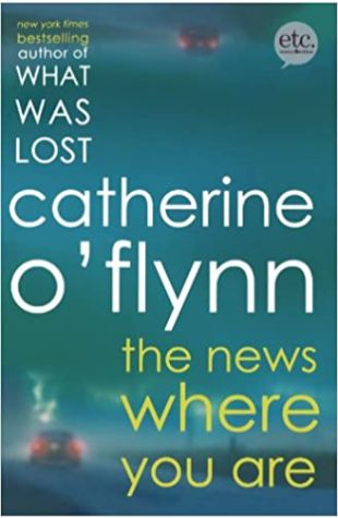 The News Where You Are Catherine O'Flynn