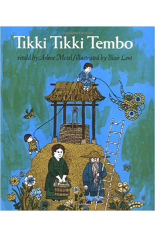 Tikki Tikki Tembo by Arlene Mosel