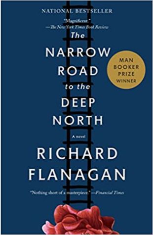 The Narrow Road to the Deep North Richard Flanagan