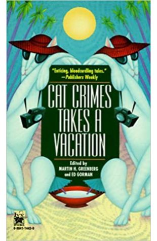 Cat Crimes Takes a Vacation Martin H. Greenberg