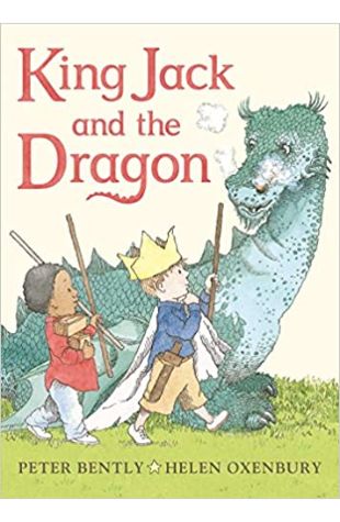King Jack and the Dragon Peter Bently