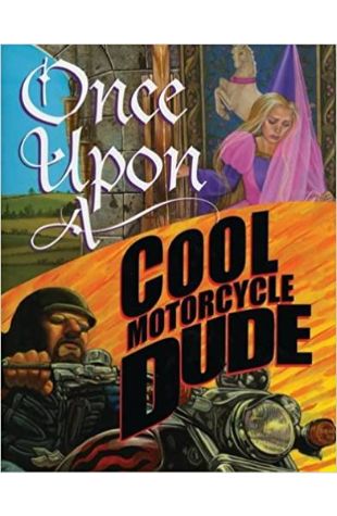 Once Upon a Cool Motorcycle Dude by Kevin O'Malley