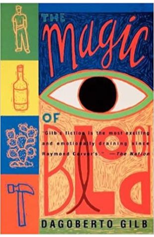 The Magic of Blood Dagoberto Gilb