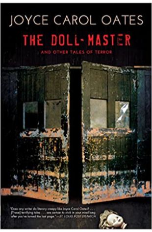 The Doll-Master and Other Tales of Terror by Joyce Carol Oates