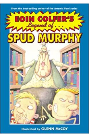 The Legend of Spud Murphy by Eoin Colfer