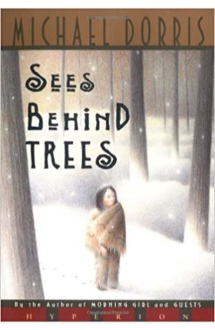 Sees Behind Trees Michael Dorris