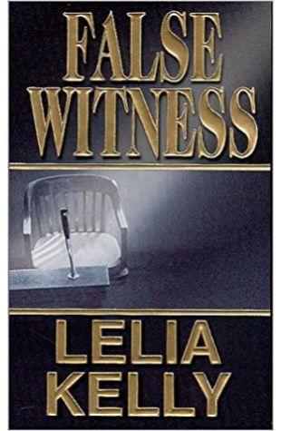 False Witness Lelia Kelly