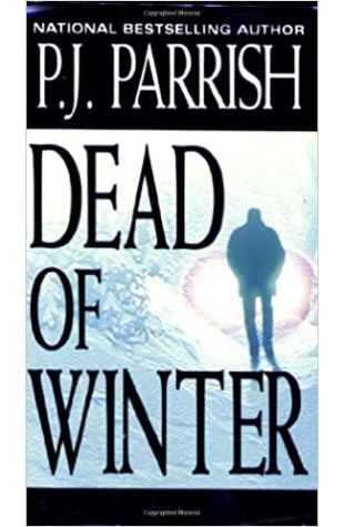 Dead of Winter P.J. Parrish