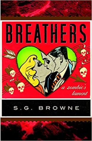 Breathers: A Zombie's Lament S.G. Browne