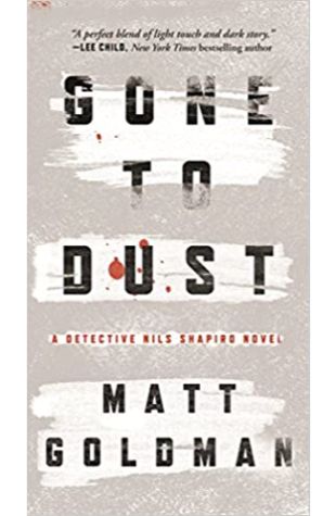 Gone to Dust Matt Goldman