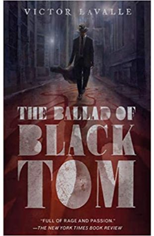 The Ballad of Black Tom Victor D. Lavalle