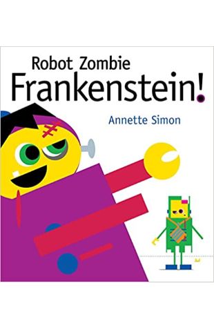 Robot Zombie Frankenstein! Annette Simon