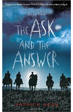 The Ask and the Answer Patrick Ness