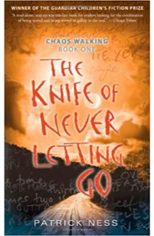 The Knife of Never Letting Go Patrick Ness