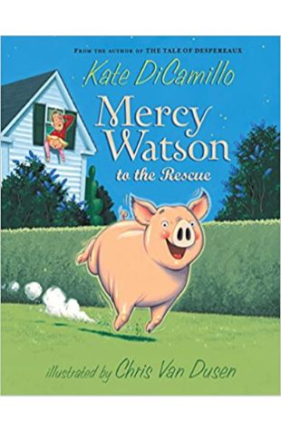 Mercy Watson to the Rescue Kate DiCamillo