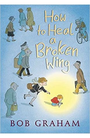 How to Heal a Broken Wing Bob Graham